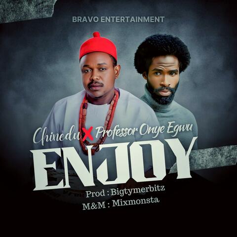 Enjoy (feat. Professor Onye Egwu)