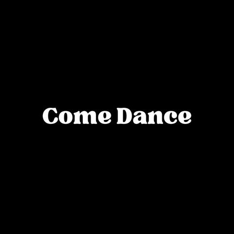 Come Dance