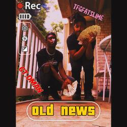 Old News (feat. TFG FATSLIME)
