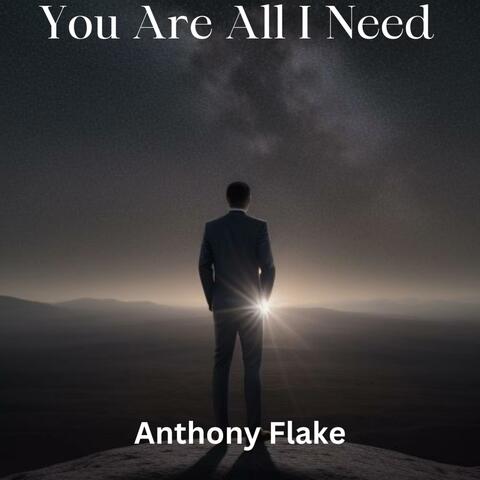 You Are All I Need