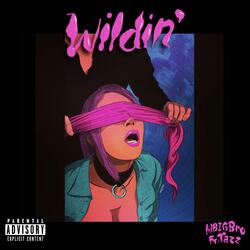 Wildin' (feat. TaZz)