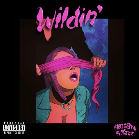 Wildin' (feat. TaZz)