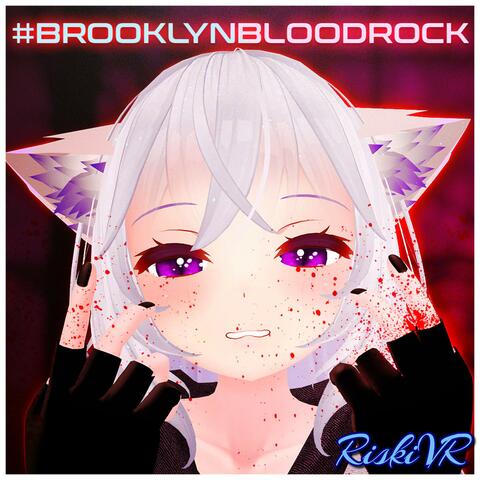 #BROOKLYNBLOODROCK