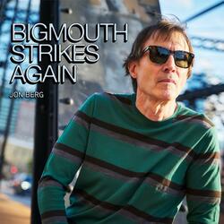 Bigmouth Strikes Again