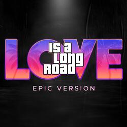 Love Is A Long Road (From 'GTA 6') - Epic Version