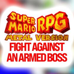 Super Mario RPG (Fight Against an Armed Boss)