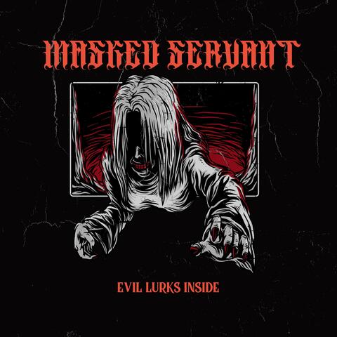 Evil Lurks Inside
