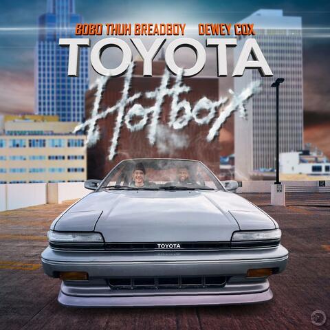 Toyota Hotbox (feat. Bobo Thuh BreadBoy)