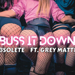 Buss It Down (feat. Obsolete)