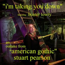I'm Taking You Down (feat. Hunter Lowry)