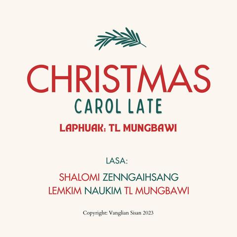 Christmas CAROL Late