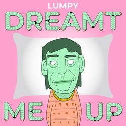 Dreamt Me Up