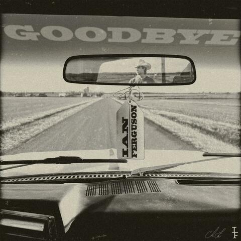 Goodbye