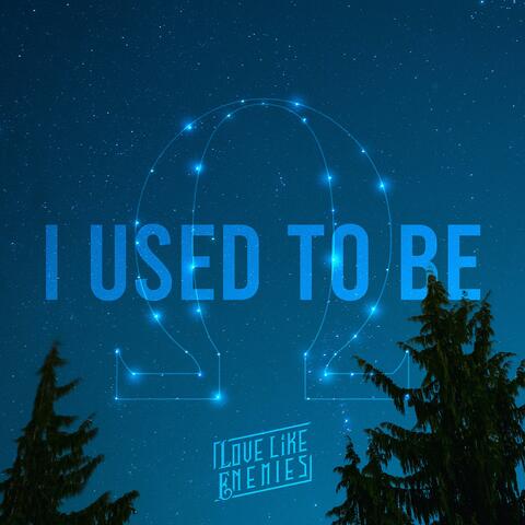 I Used To Be (Act 2)