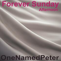 Forever Sunday Afternoon