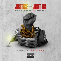 Justice = Just US (feat. PTO Yak)