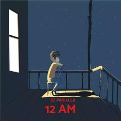 12 AM (Ez Padilla)