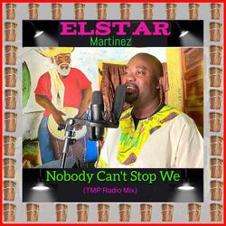 Nobody Can't Stop We