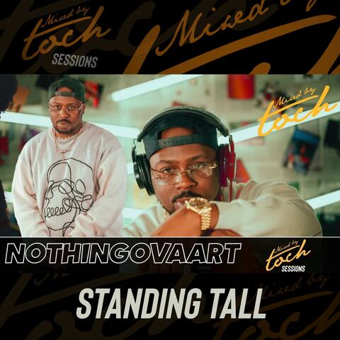 Mixed By Toch Sessions: Standing Tall (feat. NothingOvaArt)