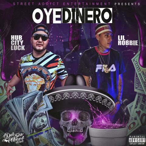 Oye Dinero (feat. HubCityLuck)