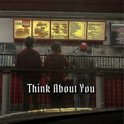 Think About You