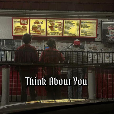 Think About You