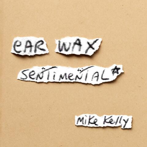 Ear Wax Sentimental
