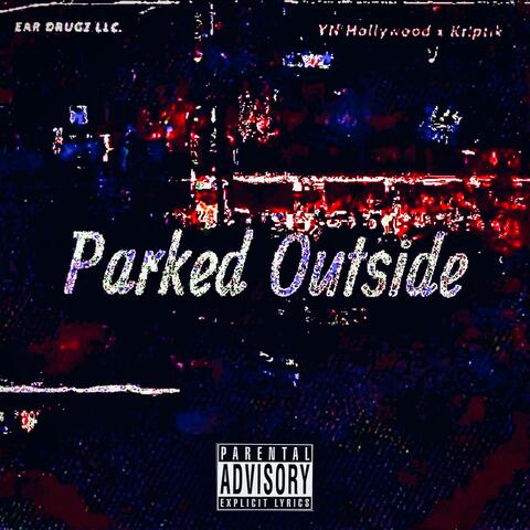 Parked Outside (feat. Kr!ptik)