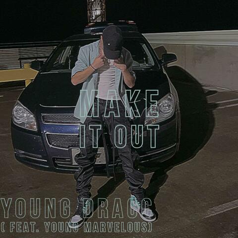 MAKE IT OUT (feat. YOUNG MARVELOUS)