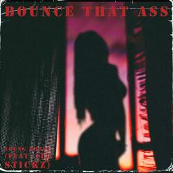 BOUNCE THAT ASS (feat. LUL STICKZ)