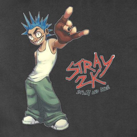 STRAY & DIE!!