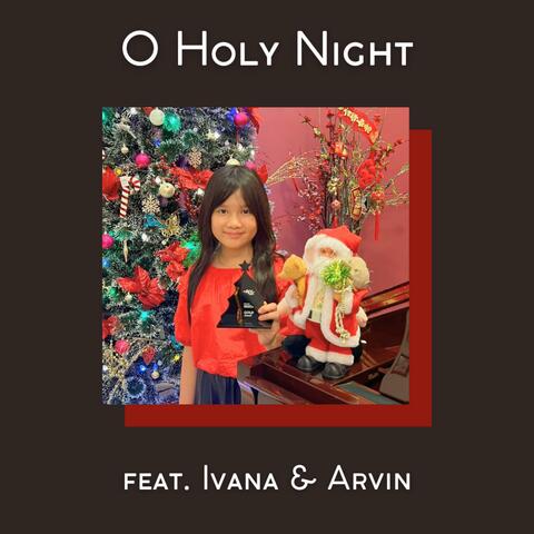 O Holy Night (feat. Ivana & Arvin)