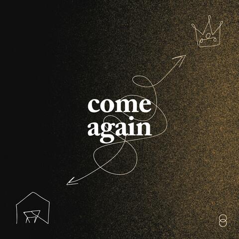 Come (Again)