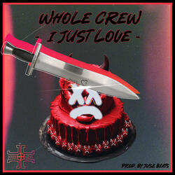 Whole Crew (I Just Love)