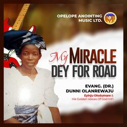 MY MIRACLE DEY FOR ROAD