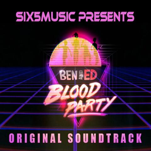 Ben and Ed Blood Party (Original Soundtrack)