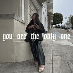 You Are The Only One