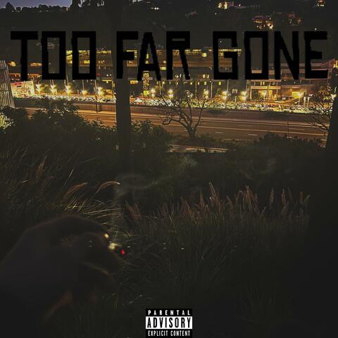 Too Far Gone (feat. AKC)