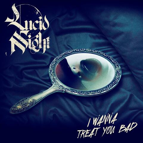 I Wanna Treat You Bad