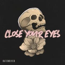Close Your Eyes
