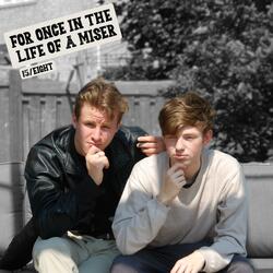 For Once in the Life of a Miser