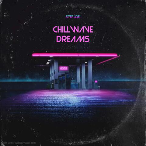 Chillwave Dreams