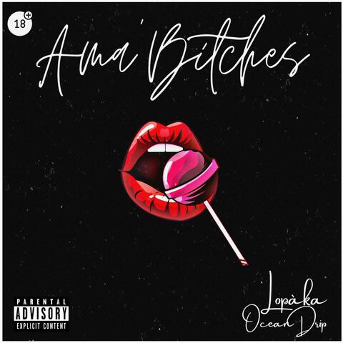 Ama’Bitches (feat. Lopaka)
