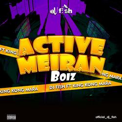 Active Meiran Boiz (feat. King Kong Mara)