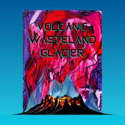 VOLCANIC WASTELAND GLACIER (feat. The ABSTRAX Project & Kameron Crow)