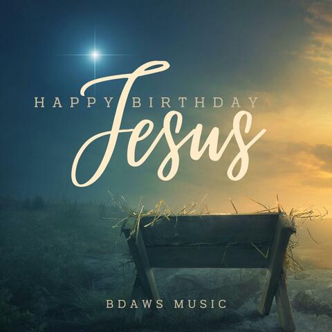 Happy Birthday Jesus