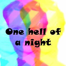 One hell of a night