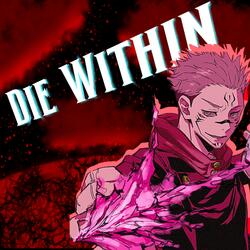Die Within (Sukuna Song)