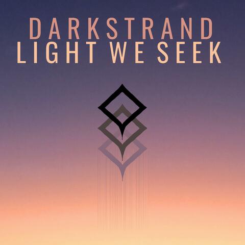 LIGHT WE SEEK
