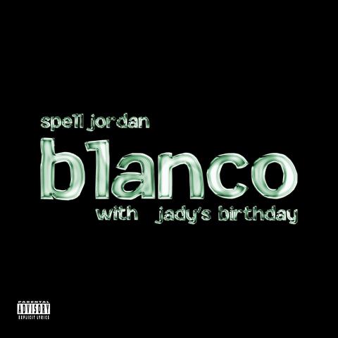 Blanco (feat. JADY'S BIRTHDAY)